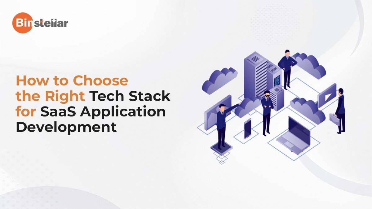 How to Choose the Right Tech Stack for SaaS Application Development?