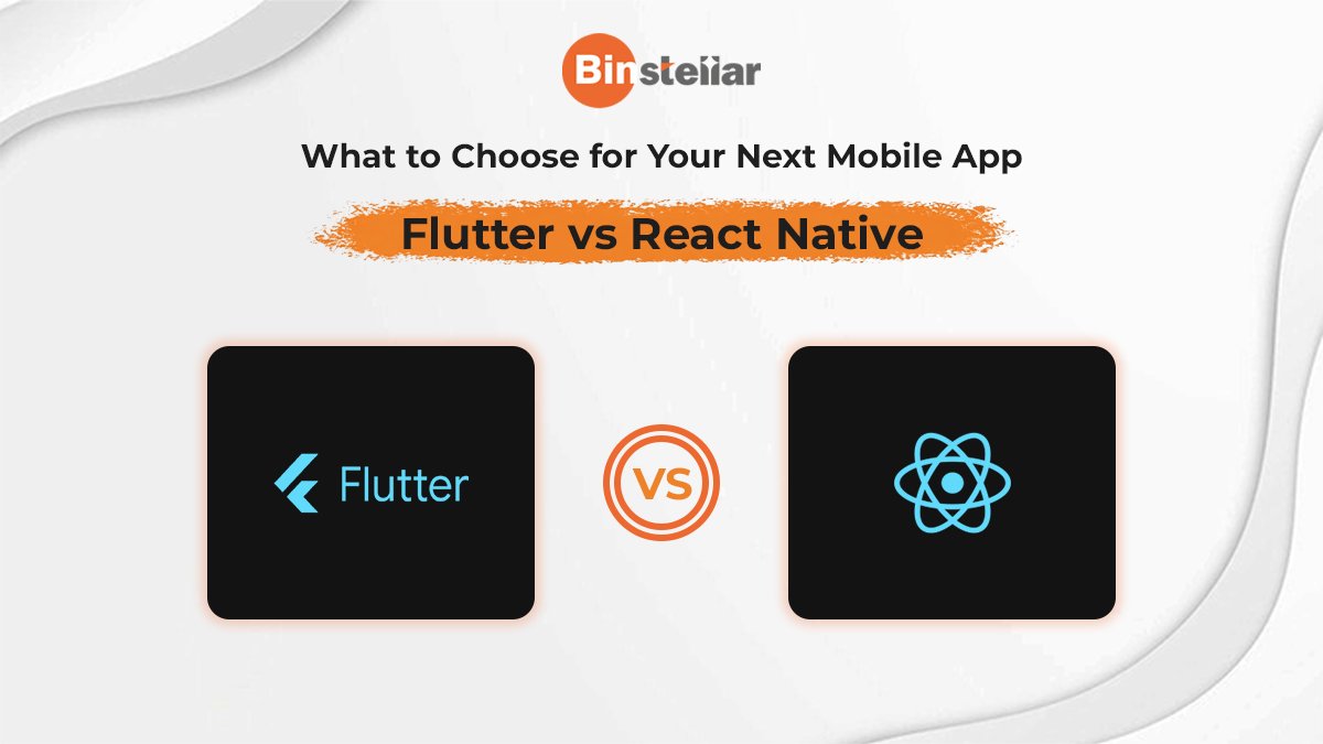 Flutter vs React Native: What to Choose for Your Next Mobile App